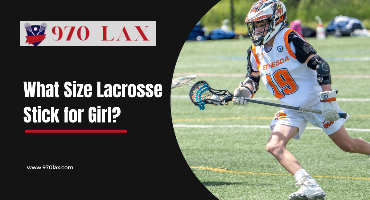 What Size Lacrosse Stick for Girl